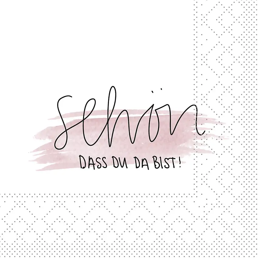 Mank Serviette Schön, dass du da bist weiss 24 x 24 cm 1/4 Falz